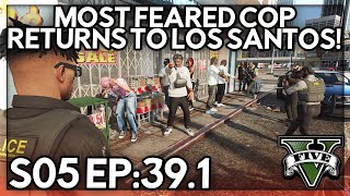 Episode 39.1: Most Feared Cop Returns To LOS SANTOS! | GTA RP | Grizzley World Whitelist