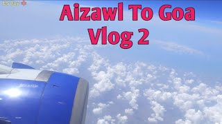 Aizawl To Goa Vlog 2 ✈️  | LS Jay #vlog #goa