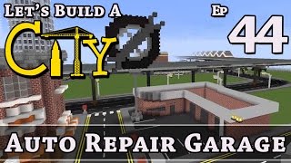 How To Build A City :: Minecraft :: Auto Repair Garage P1 :: E44 :: Z One N Only