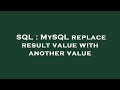 SQL : MySQL replace result value with another value