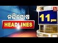 Headlines@11PM  | 20th September 2024 | Nandighosha TV