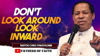 DON'T LOOK AROUND, LOOK INWARD || PASTOR CHRIS OYAKHILOME