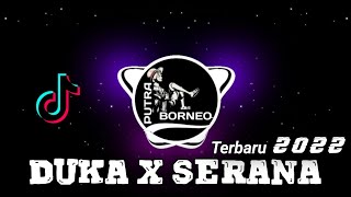 DJ DUKA X SERANA || MASHUP || LAST CHILD X FOR REVENGE TERBARU 2022