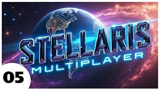 Stellaris: Multiplayer Madness | Part 5: The End of All Things!!!