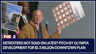 Detroiters not sold on latest pitch by Olympia Development for $1.5 billion downtown plan