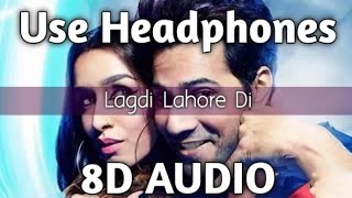 Lagdi Lahore Di (8D Audio) - Street Dancer 3D | Guru Randhawa & Tulsi Kumar | Latest 8d Songs