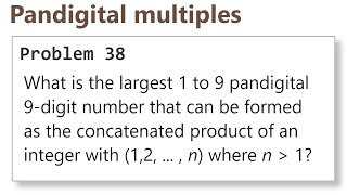 Project Euler: Problem 38 (Analysis)