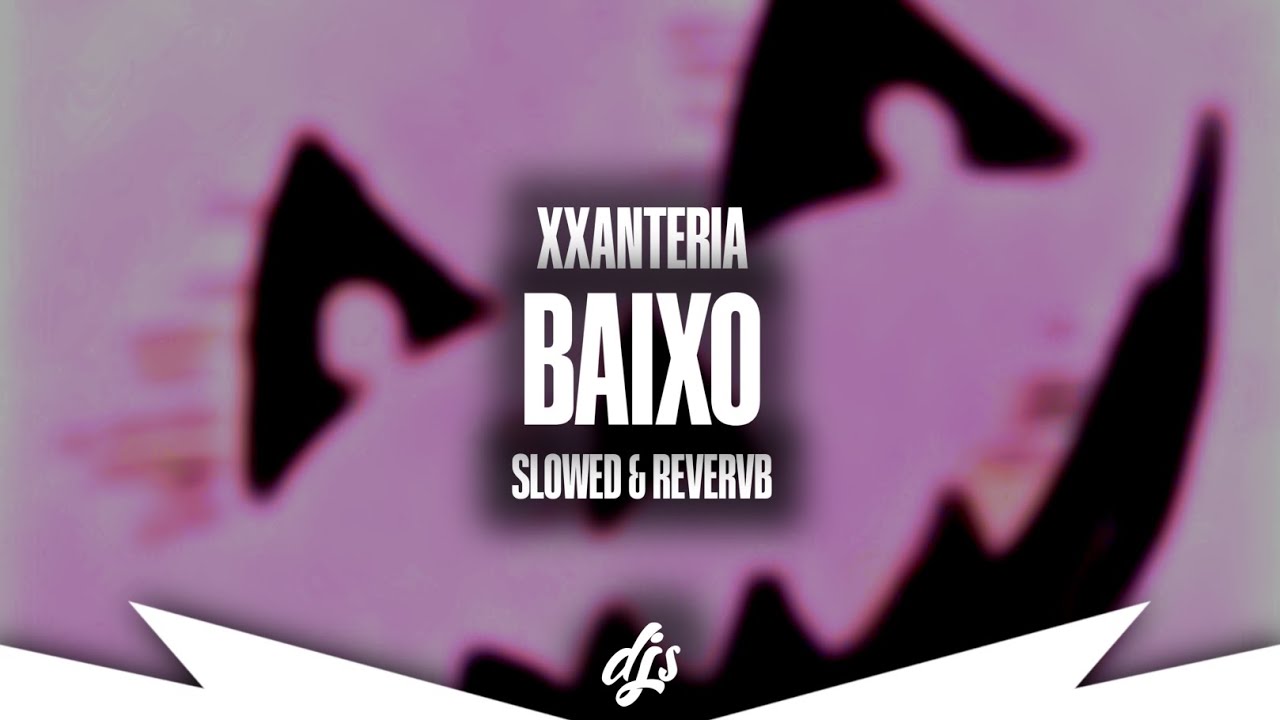 Xxanteria Baixo Slowed Reverb Phonk Youtube