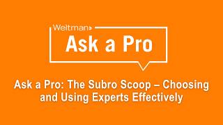 Ask a Pro: The Subro Scoop - Choosing and Using Experts Effectively
