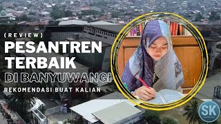 REKOMENDASI‼️Inilah 7 PESANTREN di BANYUWANGI (REVIEW)