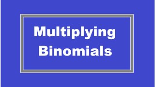 Multiplying Binomials (Simplifying Math)