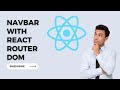 How To Create A Navbar In React With Routing | Master React JS by Building