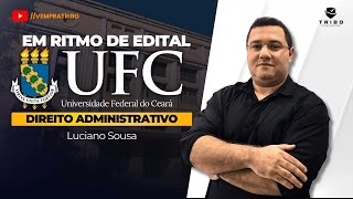 EM RITMO DE EDITAL UFC: DIREITO ADMINISTRATIVO: SERVIÇOS PÚBLICOS | Prof. Luciano Sousa.