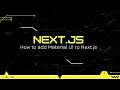 Next.js Tutorial #2:  How to add Material UI to Next.js