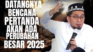 AKAN ADA PERUBAHAN BESAR DI TAHUN 2025 DENGAN TANDA IMAN YANG KUAT Kajian:Ustadz Adi Hidayat