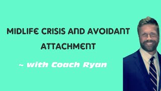 Midlife crisis and avoidant attachment