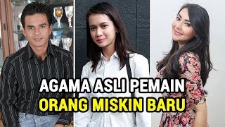 AGAMA ASLI PEMAIN ORANG MISKIN BARU | BERITA ARTIS