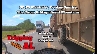 A Circus, Manizales, Donkey Sunrise & Radiator issues. S2,E5. What more could you ask for?