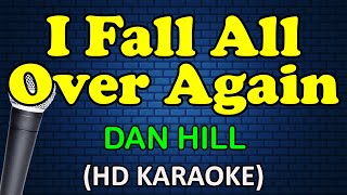 I FALL ALL OVER AGAIN - Dan Hill (HD Karaoke)