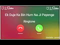 new ringtone 2021 ek duje ke bin hum na ji payenge ringtone stebin ben jawed love status