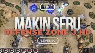 makin seru main defense zone 3 HD level 10 part 2 #gameplay #defense #games #defensezone #bigputra