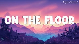 Jennifer Lopez, Pitbull - On The Floor (Lyrics) | Charlie Puth...