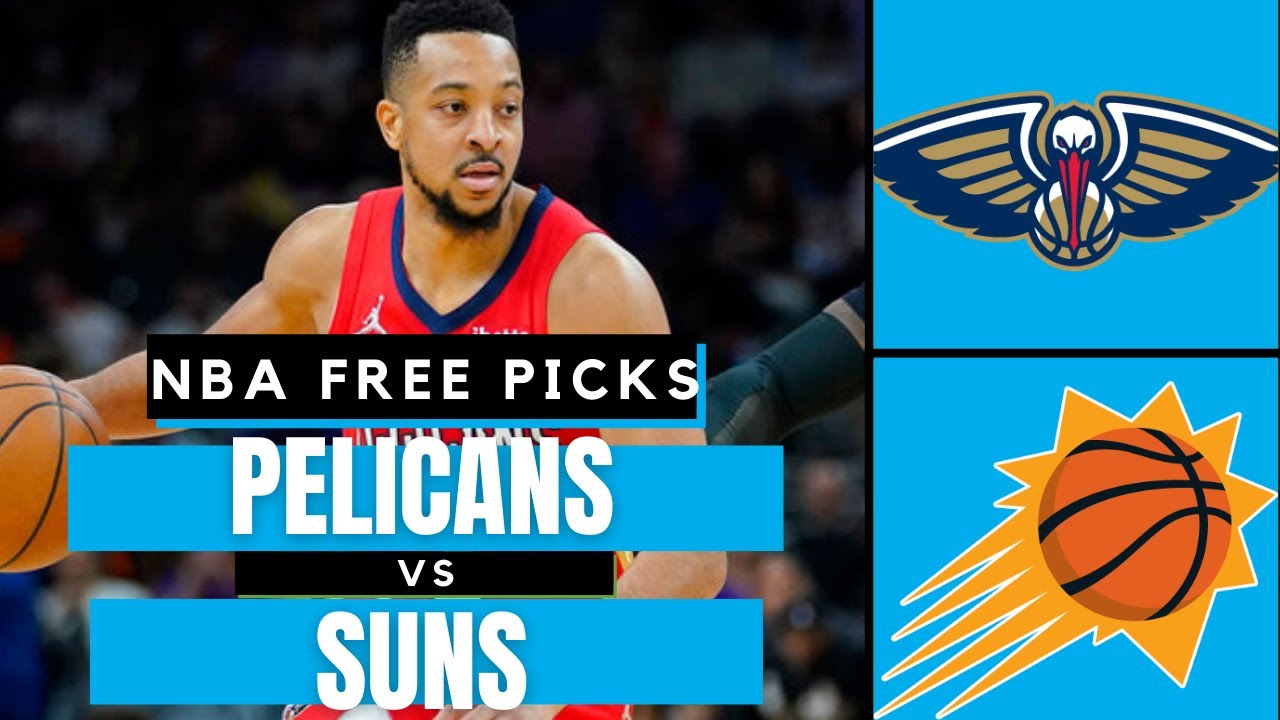 Free NBA Picks Today | PELICANS Vs SUNS Prediction (Game 5) NBA Player ...