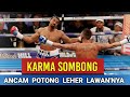 KARMA SOMBONG🥊🥊 MERASA PALING TANGGUH, BERAHIR TKO .