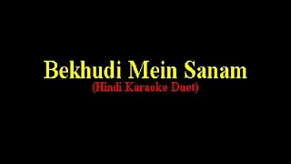 Bekhudi Mein Sanan (Hindi Karaoke Duet)