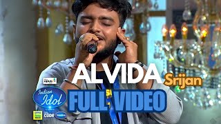 Alvida Full 1080 VIDEO SRIJAN|| INDIAN IDOL 15|| INDIAN IDOL 24