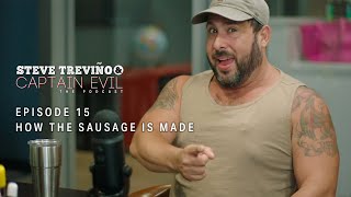 Episode 15 - Part 1: How the Sausage is Made - Steve Treviño & Captain Evil: The Podcast