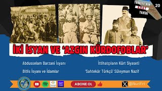 İttihatçılar ve Kürtler: İki İsyan ve 'Azgın Kürdofoblar'