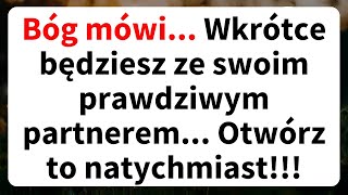 Bóg mówi... Wkrótce będziesz ze swoim prawdziwym partnerem... Otwórz to natychmiast!!!