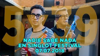 NADIE SABE NADA 5x39 | Desde Singlot Festival