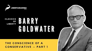 Barry Goldwater: The Conscience of a Conservative, Part 1