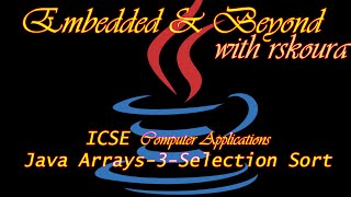 V-10-07-03 Selection Sort Explained Visually | ICSE Computer Applications Java Tutorial