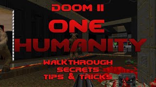 Doom II WAD One Humanity, Ultra Violence, Secrets, Walkthrough