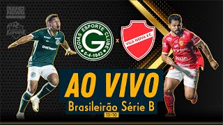 Goiás x Vila Nova - AO VIVO - Brasileirão Série B