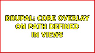 Drupal: Core overlay on path defined in views