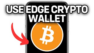 HOW TO USE EDGE CRYPTO WALLET 2025! (FULL GUIDE)