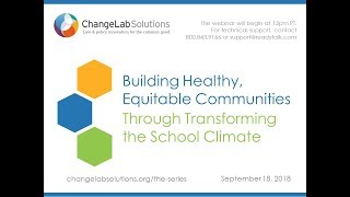 Ep 5 - Building Healthy, Equitable Communities Through Transforming the School Climate (Webinar)