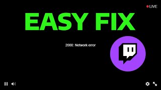 How To Fix Twitch 2000 Network Error