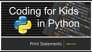 Python Basics: Introduction to Print Statements: Coding for Kids