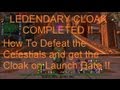 LEGENDARY CLOAK !! Defeating the Celestials 500th Video - WoW Patch 5.4 PTR !!