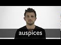 How to pronounce AUSPICES in British English