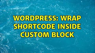 Wordpress: Wrap shortcode inside custom block