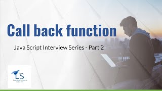 What is Callback function? with Example - JavaScript Interview Series - Part 2