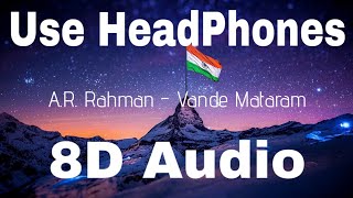 8D Audio | A.R. Rahman - Vande Mataram | 8D MUSIC India