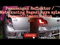 Pemasangan reflektor / mata kucing agya ayla 2021 smoke