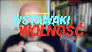 Wstawaki [#1165] Wolność